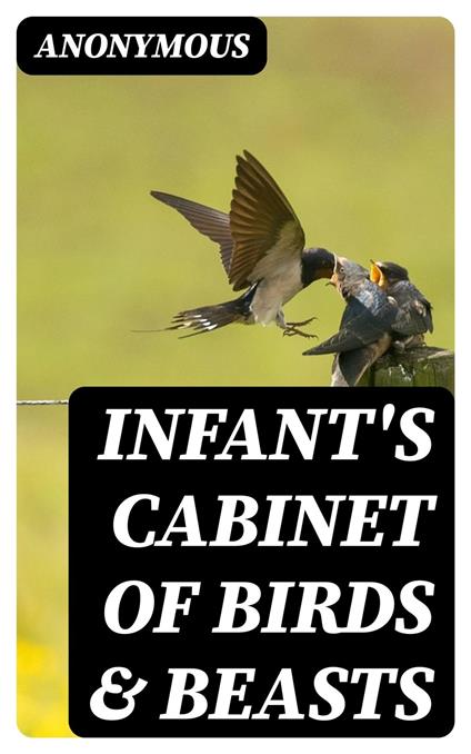 Infant's Cabinet of Birds & Beasts - Anonymous - ebook
