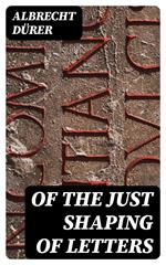 Of the Just Shaping of Letters