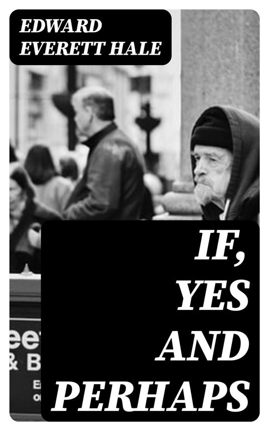 If, Yes and Perhaps