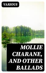 Mollie Charane, and Other Ballads