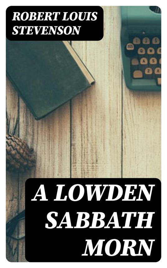 A Lowden Sabbath Morn