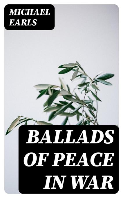 Ballads of Peace in War