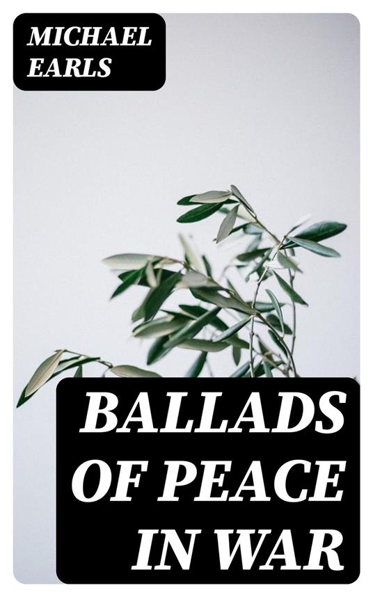 Ballads of Peace in War