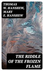 The Riddle of the Frozen Flame