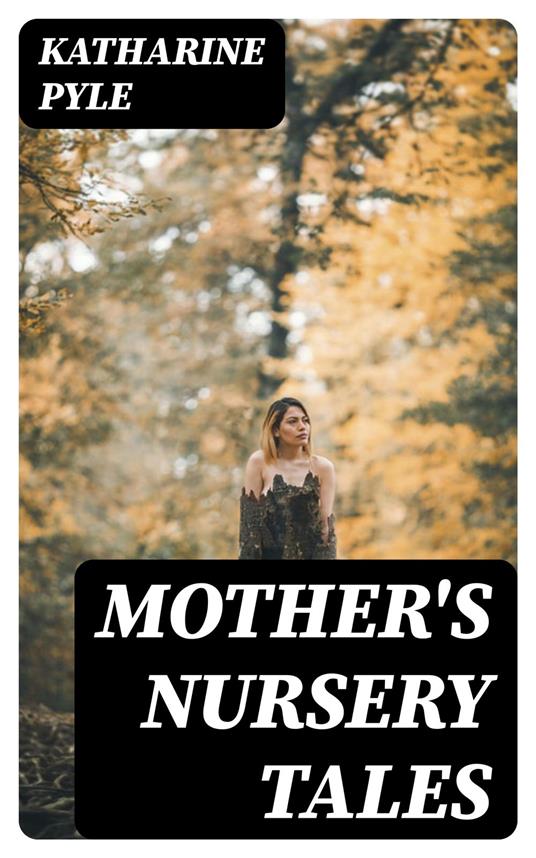 Mother's Nursery Tales - Katharine Pyle - ebook
