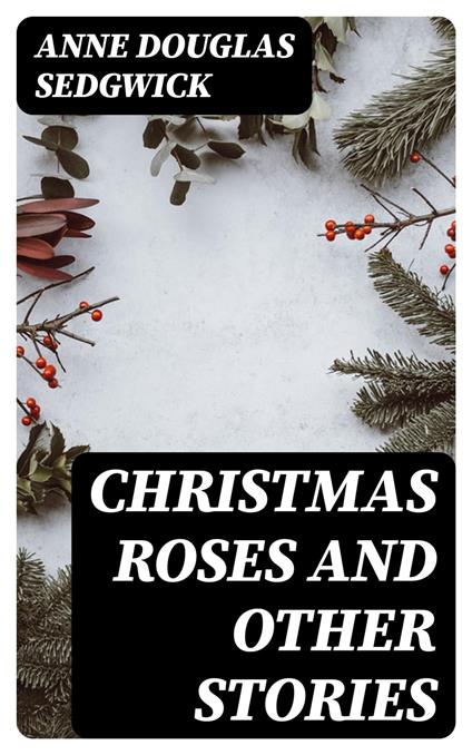 Christmas Roses and Other Stories