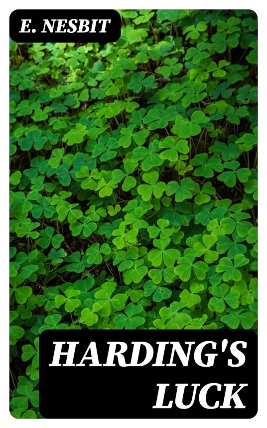 Harding's luck - E. Nesbit - ebook