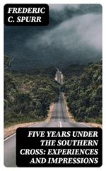 Five Years Under the Southern Cross: Experiences and Impressions