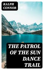 The Patrol of the Sun Dance Trail