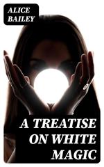A Treatise on White Magic