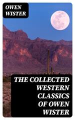 The Collected Western Classics of Owen Wister
