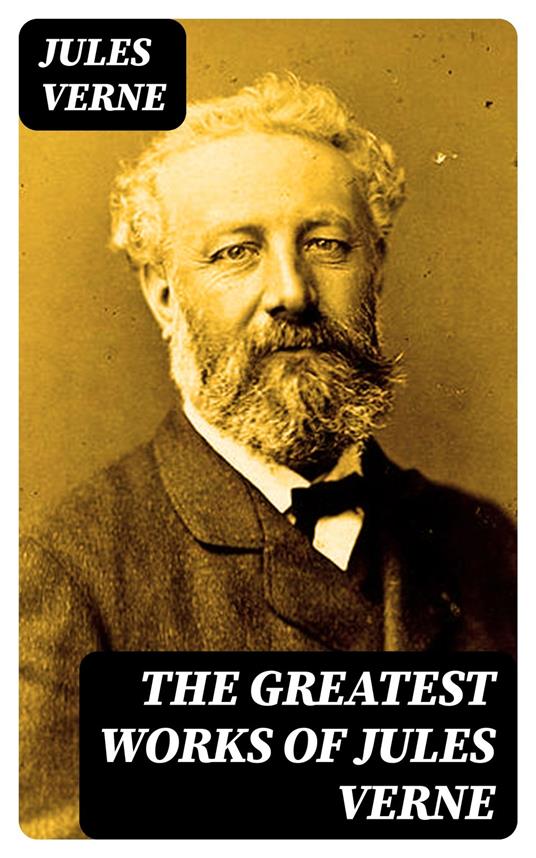 The Greatest Works of Jules Verne