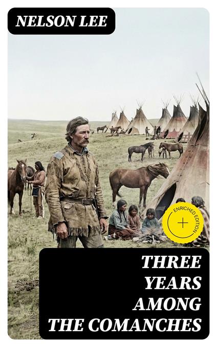 Three Years Among the Comanches