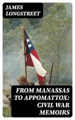 From Manassas to Appomattox: Civil War Memoirs