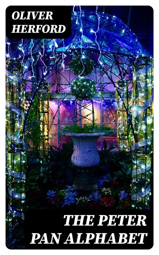The Peter Pan Alphabet - Oliver Herford - ebook