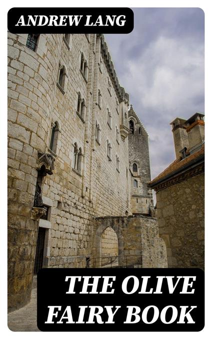 The Olive Fairy Book - Andrew Lang - ebook