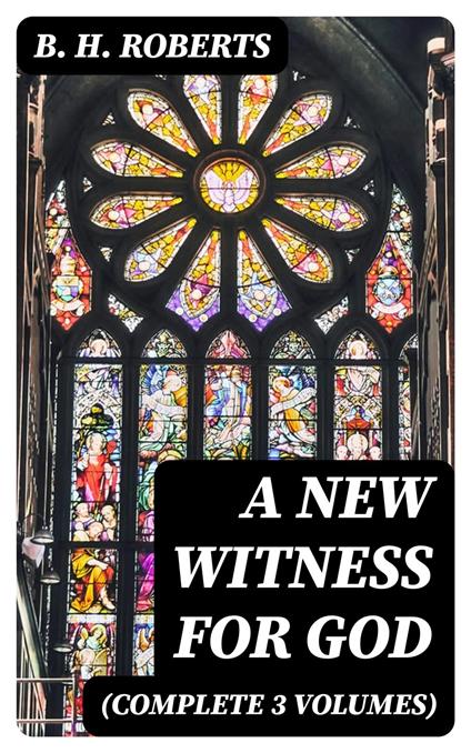 A New Witness for God (Complete 3 Volumes)