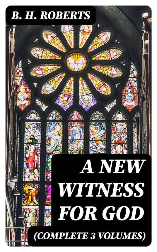 A New Witness for God (Complete 3 Volumes)