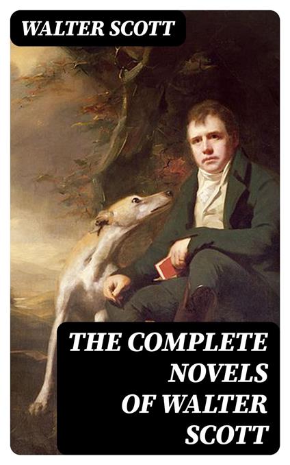 The Complete Novels of Walter Scott