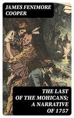 The Last of the Mohicans; A narrative of 1757