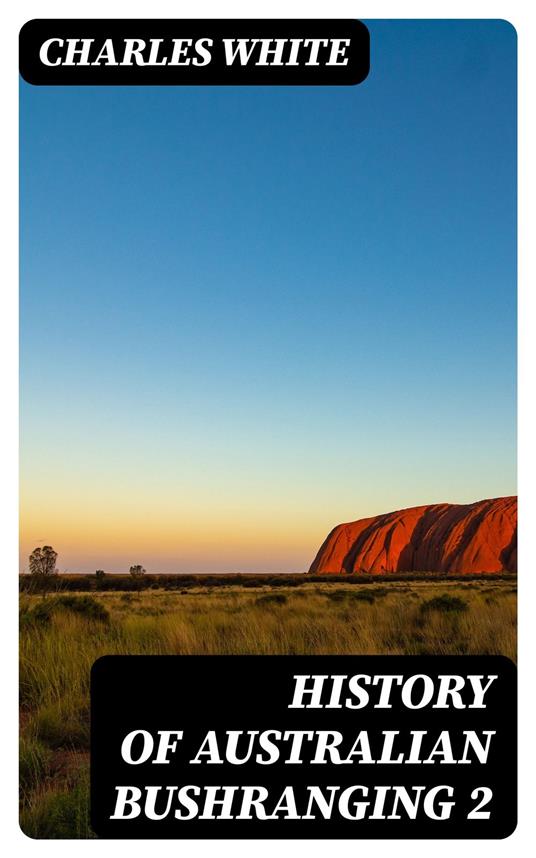 History of Australian Bushranging 2