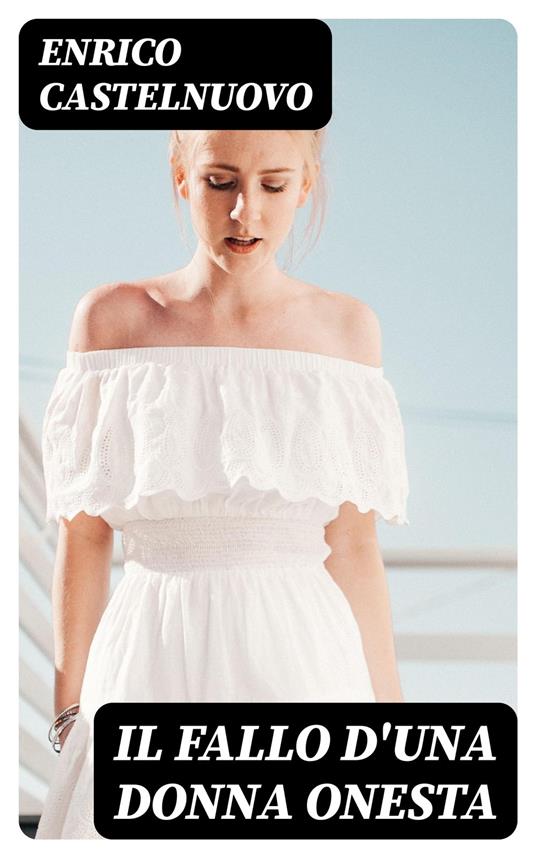 Il fallo d'una donna onesta - Enrico Castelnuovo - ebook