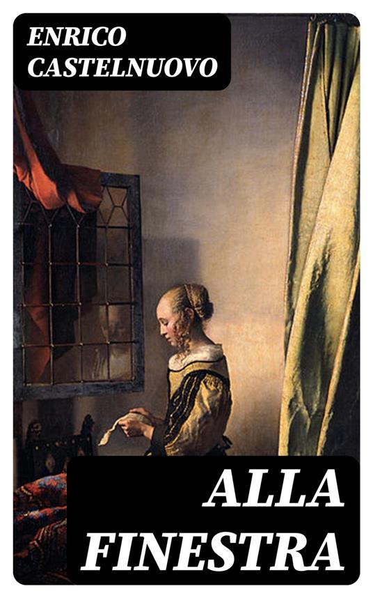 Alla finestra - Enrico Castelnuovo - ebook