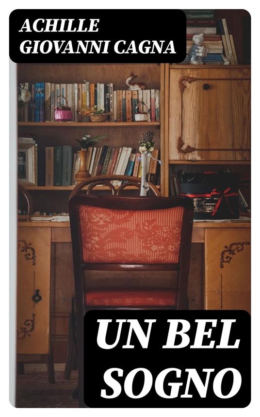 Un bel sogno - Achille Giovanni Cagna - ebook