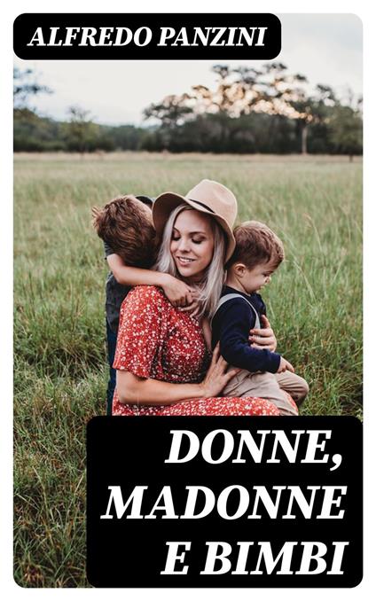 Donne, madonne e bimbi - Alfredo Panzini - ebook
