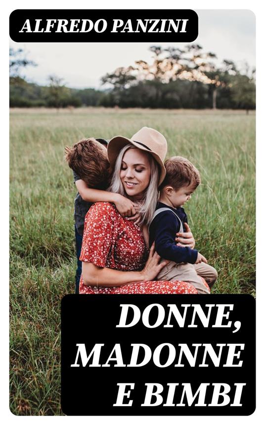 Donne, madonne e bimbi - Alfredo Panzini - ebook