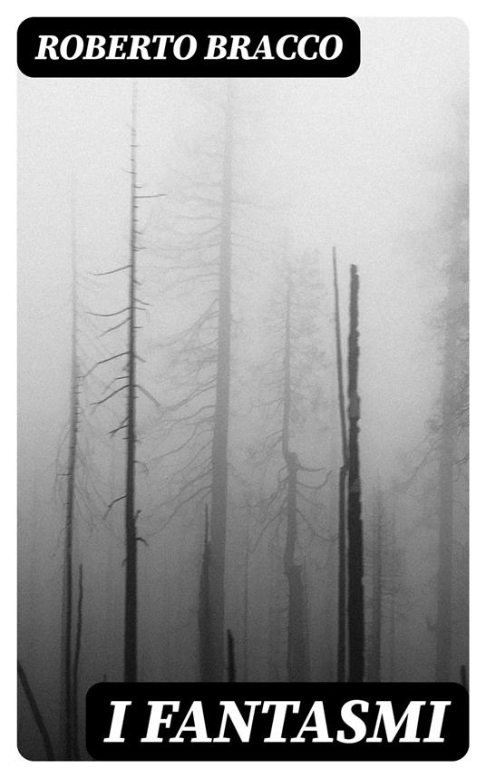 I fantasmi - Roberto Bracco - ebook