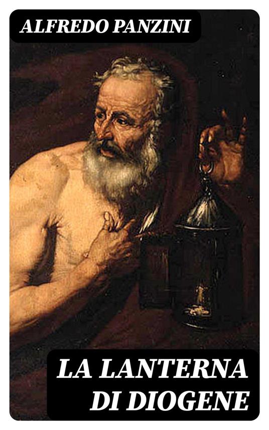 La lanterna di Diogene - Alfredo Panzini - ebook