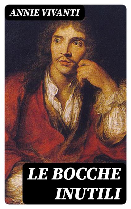 Le bocche inutili - Annie Vivanti - ebook