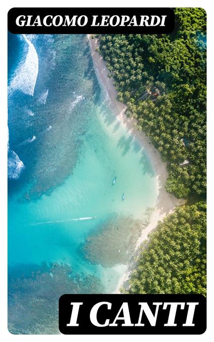I Canti - Giacomo Leopardi - ebook