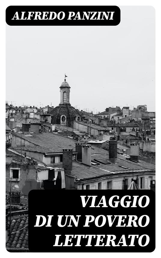 Viaggio di un povero letterato - Alfredo Panzini - ebook