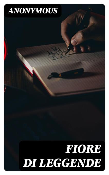 Fiore di leggende - Anonymous,Ezio Levi - ebook