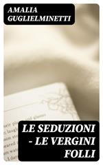Le seduzioni - Le vergini folli