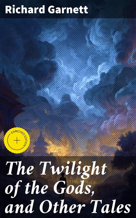 The Twilight of the Gods, and Other Tales