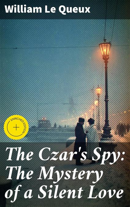 The Czar's Spy: The Mystery of a Silent Love