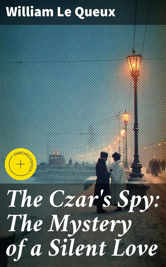 The Czar's Spy: The Mystery of a Silent Love