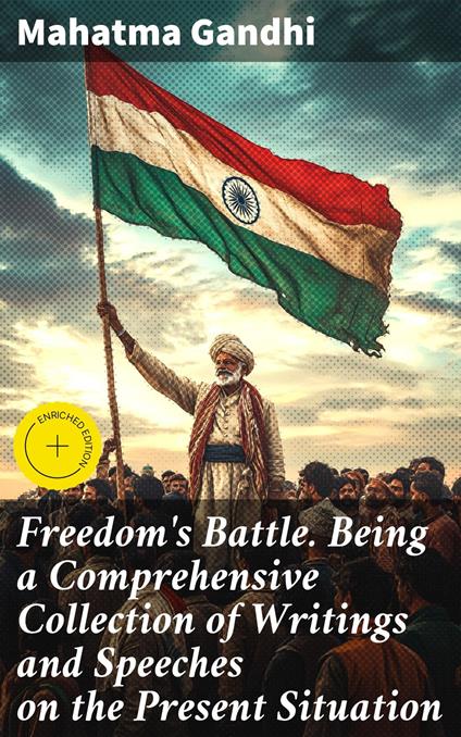 Freedom's Battle. Being a Comprehensive Collection of Writings and Speeches on the Present Situation