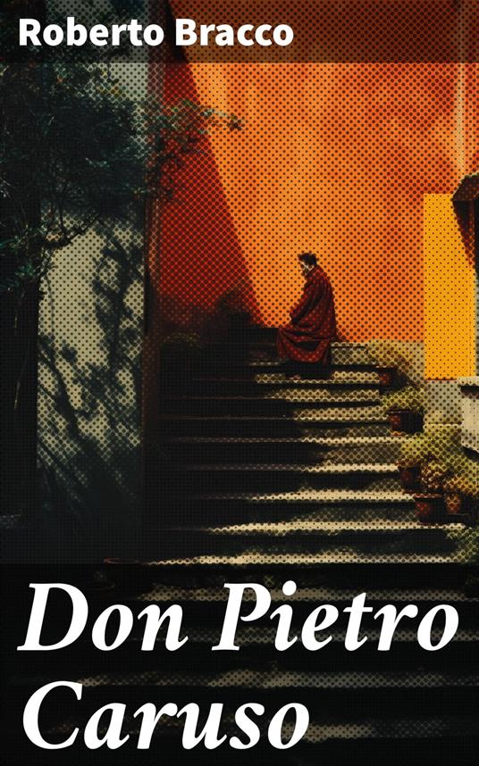 Don Pietro Caruso - Roberto Bracco - ebook