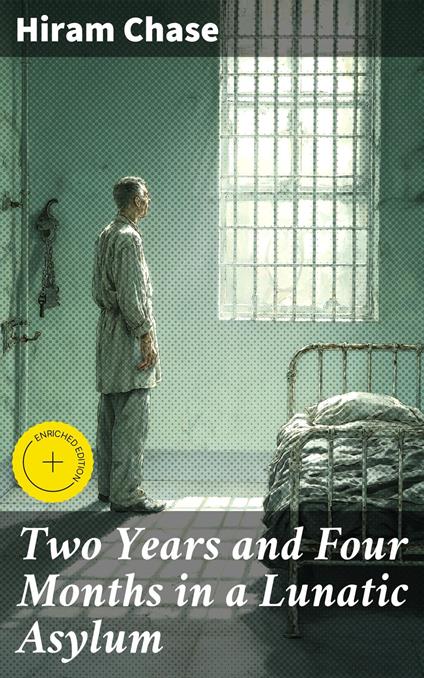 Two Years and Four Months in a Lunatic Asylum