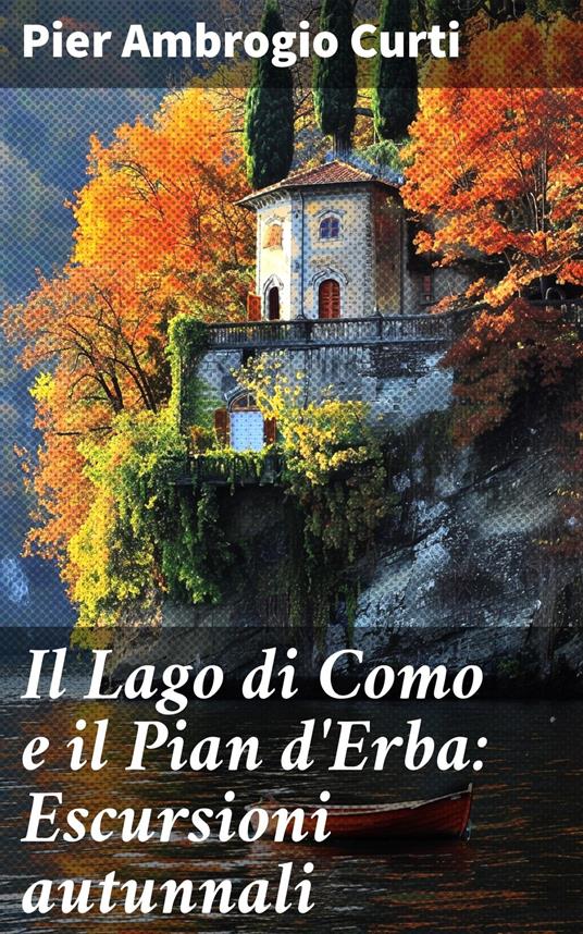 Il Lago di Como e il Pian d'Erba: Escursioni autunnali - Pier Ambrogio Curti - ebook