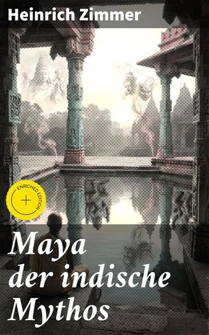 Maya der indische Mythos