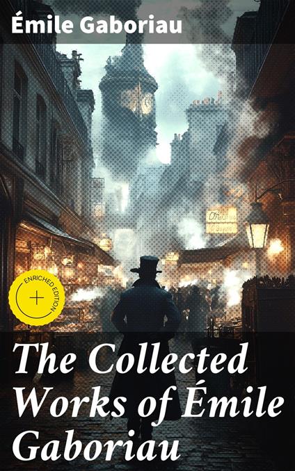 The Collected Works of Émile Gaboriau