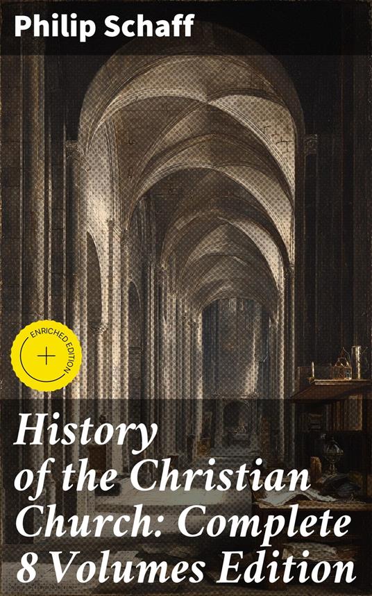 History of the Christian Church: Complete 8 Volumes Edition