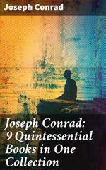 Joseph Conrad: 9 Quintessential Books in One Collection