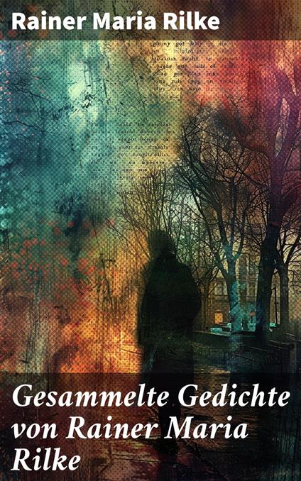 Gesammelte Gedichte von Rainer Maria Rilke
