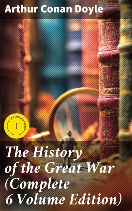 The History of the Great War (Complete 6 Volume Edition)